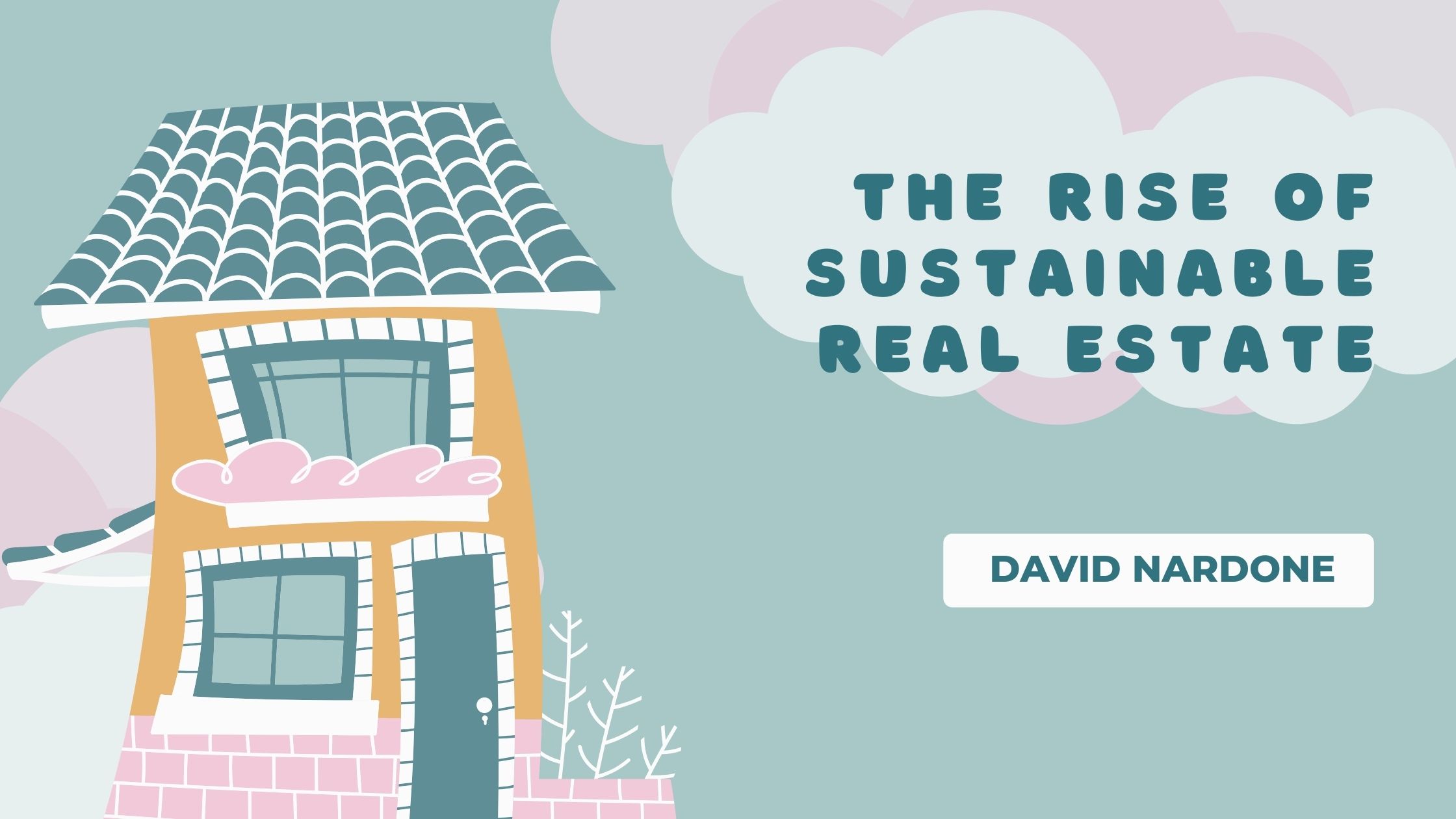 The Rise of Sustainable Real Estate